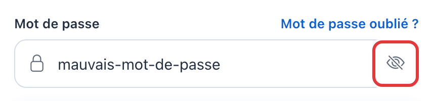 Champ Mot de passe avec le mot de passe affiché en clair ; l'œil barré, à droite, est entouré en rouge.