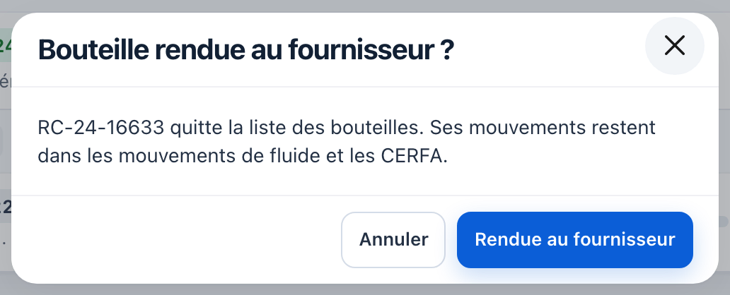 Fenêtre « Bouteille rendue au fournisseur ? » : la bouteille quitte la liste, ses mouvements restent dans les mouvements de fluide et les CERFA.